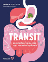 Transit
Une meilleure digestion pour une santé optimale
